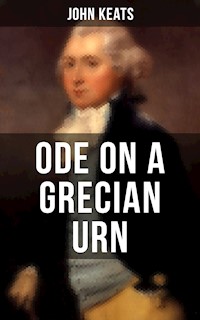 ODE ON A GRECIAN URN - John Keats - E-Book