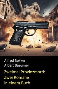 Zweimal Provinzmord: Zwei Romane in einem Buch - Alfred Bekker - E-Book
