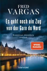 Es geht noch ein Zug von der Gare du Nord - Fred Vargas - E-Book