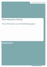 Vom Ehrenamt zur Selbsthilfegruppe - Maria-Margareta Weitzig - E-Book