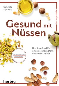 Gesund mit Nüssen - Gabriela Schwarz - E-Book