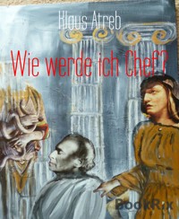Wie werde ich Chef? - Klaus Atreb - E-Book