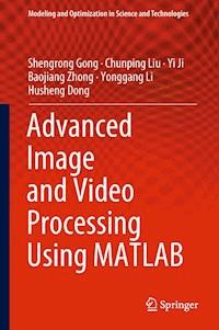 Advanced Image and Video Processing Using MATLAB - Shengrong Gong - E-Book