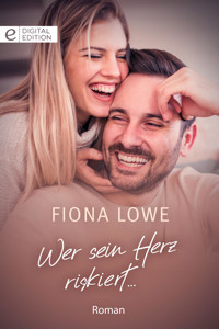 Wer sein Herz riskiert … - Fiona Lowe - E-Book