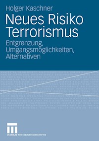 Neues Risiko Terrorismus - Holger Kaschner - E-Book