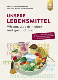 Unsere Lebensmittel - Prof. Dr. Ibrahim Elmadfa - E-Book