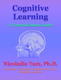 Cognitive Learning: A Tutorial Study Guide - Nicoladie Tam - E-Book