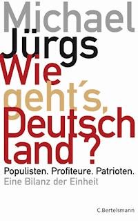 Wie geht's, Deutschland? - Michael Jürgs - E-Book