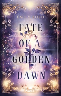 Fate of a Golden Dawn (Legacy-Dilogie 2) - Emily Bold - E-Book