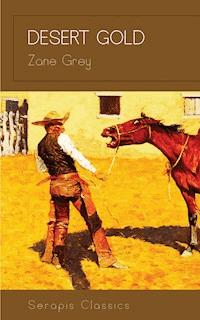 Desert Gold - Zane Grey - E-Book