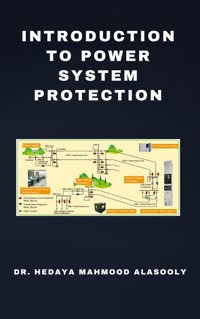 Introduction to Power System Protection - Dr. Hedaya Alasooly - E-Book