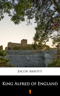 King Alfred of England - Jacob Abbott - E-Book