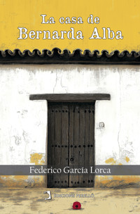 La casa de Bernarda Alba - Federico García Lorca - E-Book