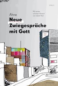 Neue Zwiegespräche mit Gott - Ahne - E-Book