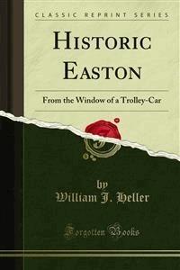 Historic Easton - William J. Heller - E-Book