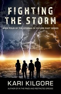 Fighting the Storm: Book Four of the Storms of Future Past Series - Kari Kilgore - E-Book