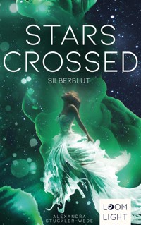 Stars Crossed. Silberblut - Alexandra Stückler-Wede - E-Book