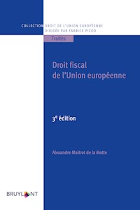 Droit fiscal de l'Union européenne - Alexandre Maitrot de la Motte - E-Book