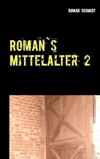 Roman's Mittelalter 2 - Roman Schmidt - E-Book