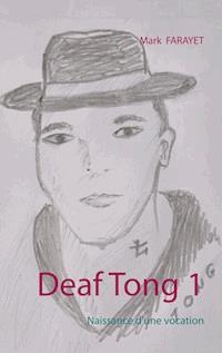 Deaf Tong 1 - Mark Farayet - E-Book