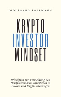 Krypto Investor Mindset - Wolfgang Fallmann - E-Book