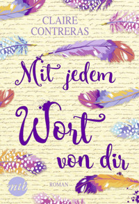 Mit jedem Wort von dir - Claire Contreras - E-Book