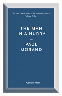 The Man in a Hurry - Paul Morand - E-Book