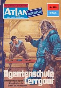 Atlan 280: Agentenschule Cerrgoor - Kurt Mahr - E-Book