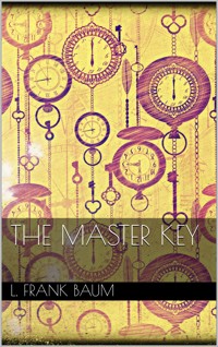 The Master Key - L. Frank Baum - E-Book