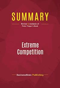 Summary: Extreme Competition - BusinessNews Publishing - E-Book