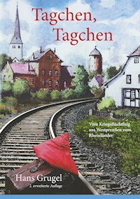 Tagchen, Tagchen - Hans Grugel - E-Book