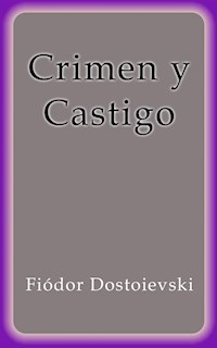 Crimen y Castigo - Fiodor Dostoievski - E-Book