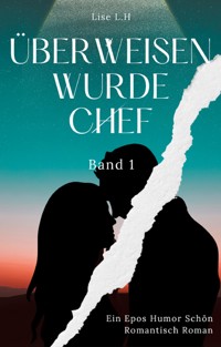 Überweisen Wurde Chef: Ein Epos Humor Schön Romantisch Roman (Band 1) - Lise L.H - E-Book