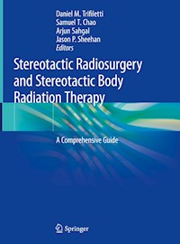 Stereotactic Radiosurgery and Stereotactic Body Radiation Therapy -  - E-Book
