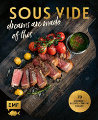 SOUS-VIDE dreams are made of this - Guido Schmelich - E-Book