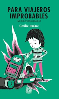 Para viajeros improbables (versión Reloaded) - Cecilia Eudave - E-Book