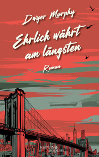 Ehrlich währt am längsten - Dwyer Murphy - E-Book