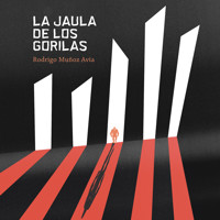 La jaula de los gorilas - Rodrigo Muñoz Avia - Hörbuch