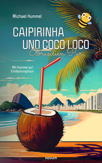 Caipirinha und Coco Loco – Brasilien Pur - Michael Hummel - E-Book