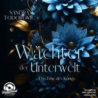 Das Erbe des Königs - Wächter der Unterwelt, Band 2 (Ungekürzt) - Todorovic Sandra - Hörbuch