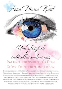 Und plötzlich sieht alles anders aus - Anna Maria Kastl - E-Book