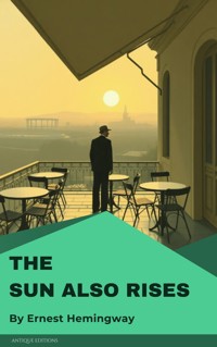 The Sun Also Rises - Ernest Hemingway - E-Book