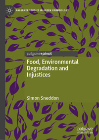 Food, Environmental Degradation and Injustices - Simon Sneddon - E-Book