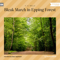 Bleak March in Epping Forest (Unabridged) - H G Wells - Hörbuch