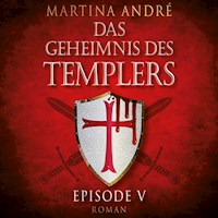 Tödlicher Verrat - Das Geheimnis des Templers, Episode 5 (Ungekürzt) - Martina André - Hörbuch