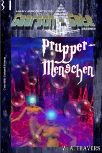 GAARSON-GATE 031: Prupper-Menschen - W. A. Travers - E-Book