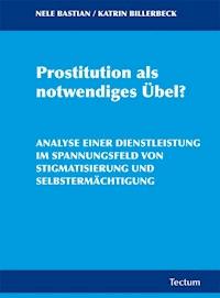 Prostitution als notwendiges Übel? - Nele Bastian - E-Book