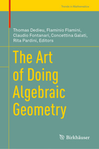 The Art of Doing Algebraic Geometry -  - E-Book