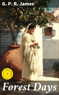 Forest Days - G. P. R. James - E-Book