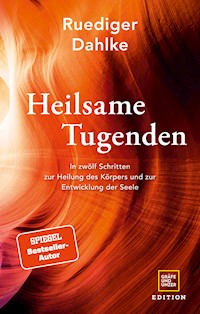 Heilsame Tugenden - Dr. med. Ruediger Dahlke - E-Book